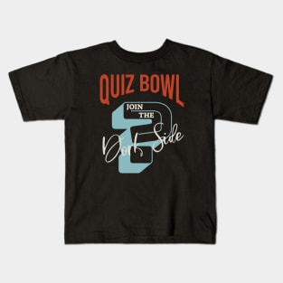 Quiz Bowl Join the Dark Side Kids T-Shirt